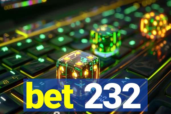 bet 232